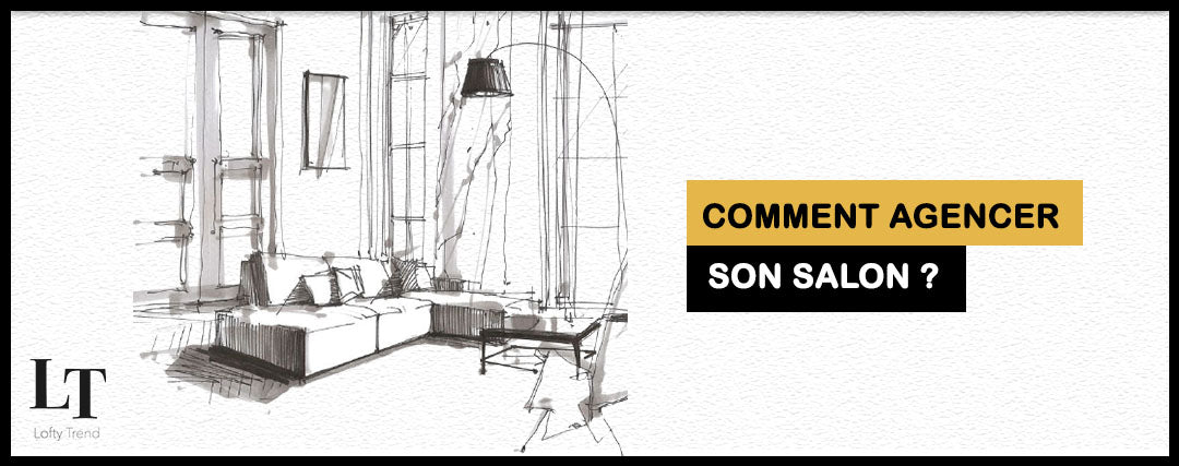 Comment agencer son salon ? & Lofty Trend