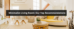 Minimalist Living Room : Our Top Recommendations